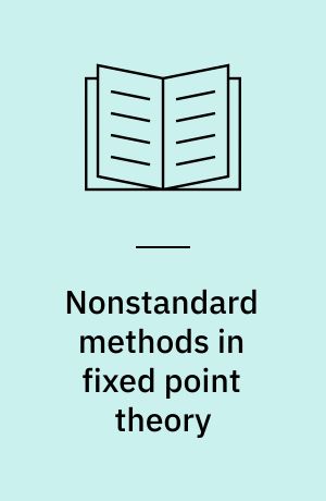 Nonstandard methods in fixed point theory