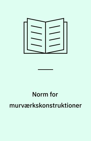 Norm for murværkskonstruktioner : Dansk Standard, DS 414