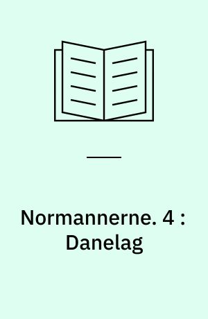 Normannerne. 4 : Danelag