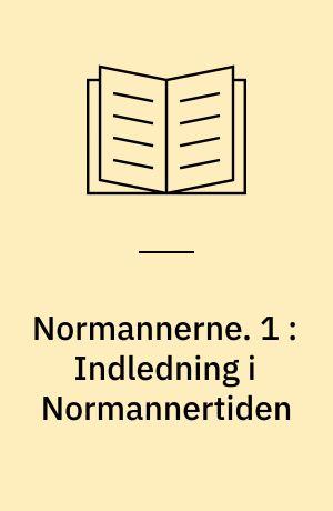 Normannerne. 1 : Indledning i Normannertiden
