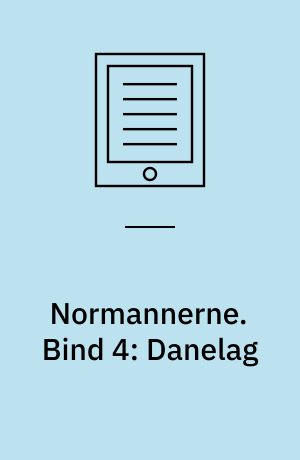 Normannerne. Bind 4: Danelag
