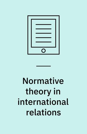 Normative theory in international relations : a pragmatic approach