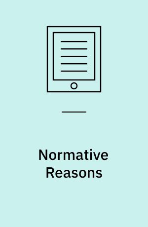 Normative Reasons : Between Reasoning and Explanation