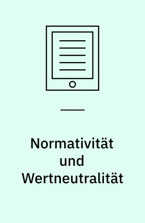 Normativität und Wertneutralität : Grundlegung zu einer Wissenschaftssoziologie der Soziologie