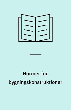 Normer for bygningskonstruktioner : Bd. 1. Belastningsforskrifter