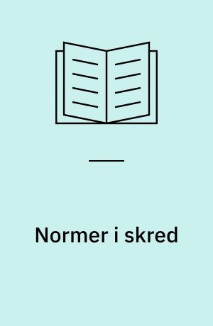 Normer i skred : ungdomskriminalitetens sociale og kulturelle aspekter