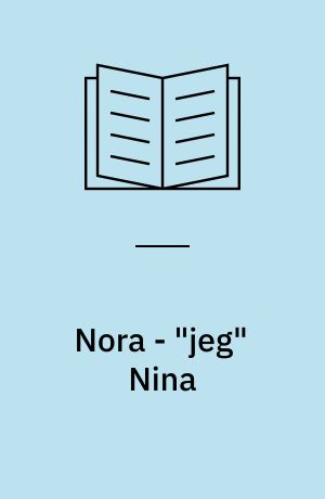 Nora - "jeg" Nina : roman i to tidsepoker
