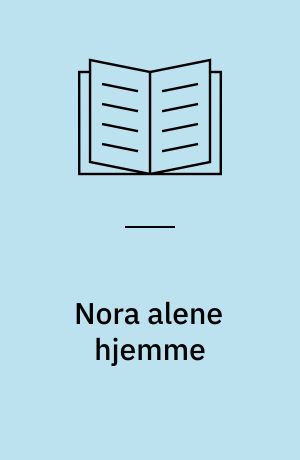 Nora alene hjemme