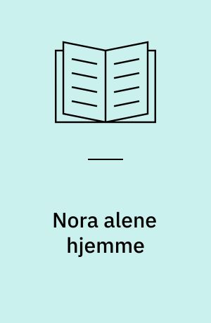 Nora alene hjemme