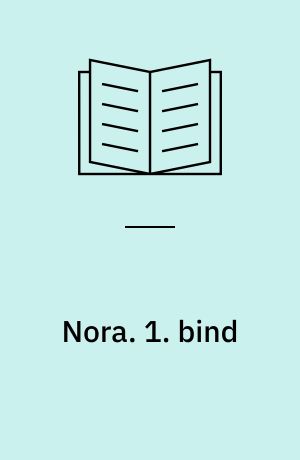 Nora : en bog om Nora og James Joyce. 1. bind