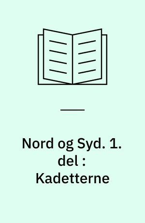 Nord og Syd. 1. del : Kadetterne