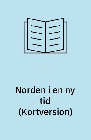 Norden i en ny tid : viden, dynamik og samarbejde