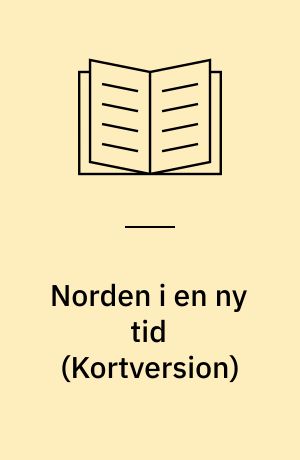 Norden i en ny tid : viden, dynamik og samarbejde
