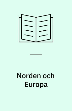 Norden och Europa : ett nordiskt forskningsprogram inom humaniora och samhällsvetenskap