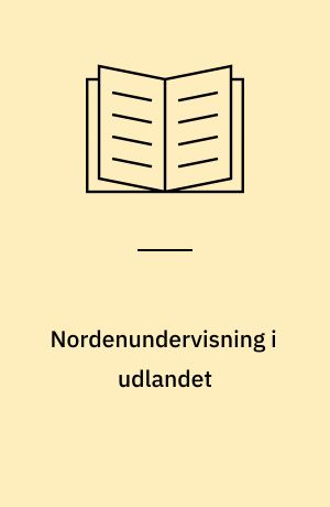 Nordenundervisning i udlandet : evaluering af virksomheden i relation til Samarbejdsnævnet