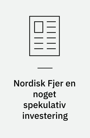 Nordisk Fjer en noget spekulativ investering : aktieanalytikere prøver forgæves at være dyneløftere