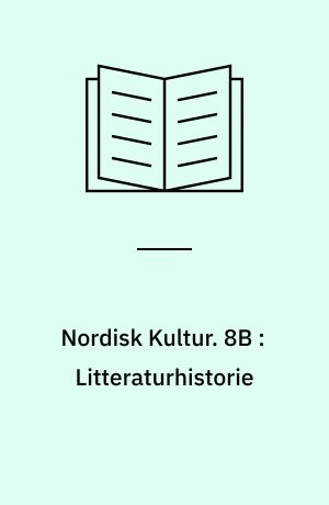 Nordisk Kultur : Samlingsværk. 8B : Litteraturhistorie : Norge og Island