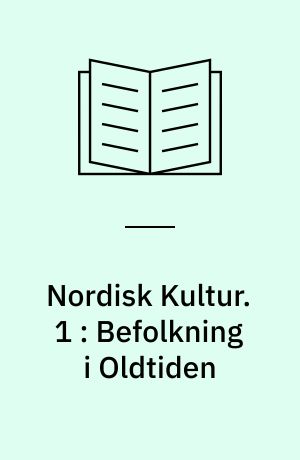 Nordisk Kultur : Samlingsværk. 1 : Befolkning i Oldtiden