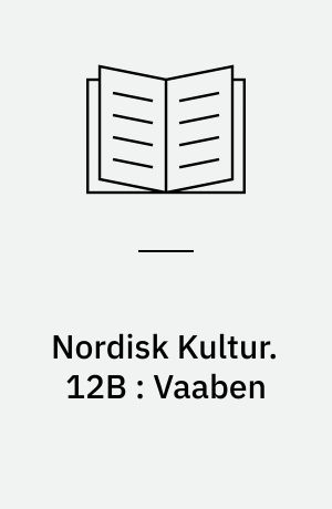 Nordisk Kultur : Samlingsværk. 12B : Vaaben