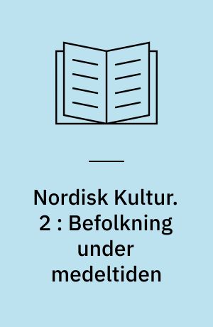 Nordisk Kultur : Samlingsværk. 2 : Befolkning under medeltiden