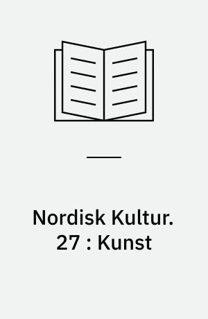 Nordisk Kultur : Samlingsværk. 27 : Kunst