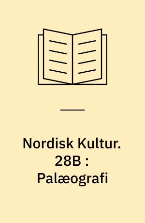 Nordisk Kultur : Samlingsværk. 28B : Palæografi : Norge og Island
