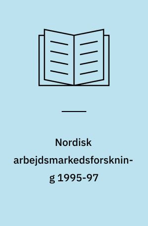 Nordisk arbejdsmarkedsforskning 1995-97