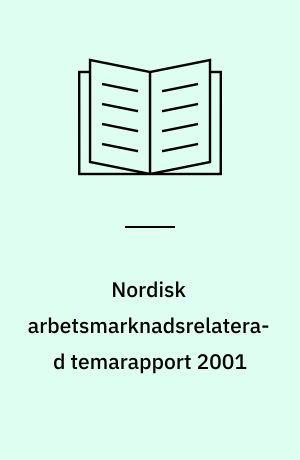 Nordisk arbetsmarknadsrelaterad temarapport 2001