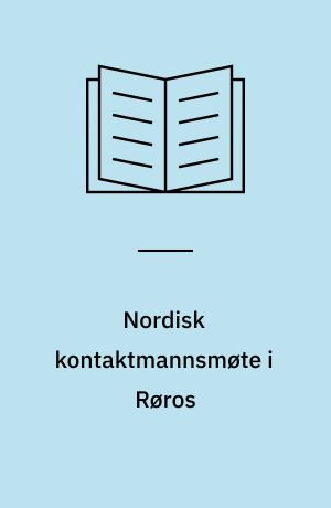 Nordisk kontaktmannsmøte i Røros : Arrangert av Det norske utenriksdepartement, Røros, 17.-19. september 1970