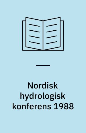 Nordisk hydrologisk konferens 1988 : Rovaniemi, Finland 1-3 augusti 1988