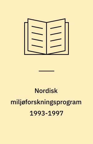 Nordisk miljøforskningsprogram 1993-1997 : årsrapport for 1995-1996