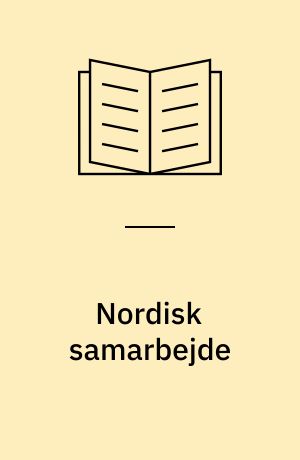 Nordisk samarbejde : en grundbog for studiekredse