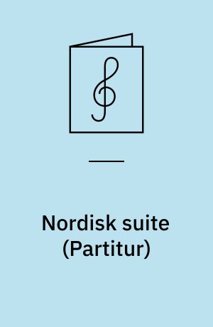 Nordisk suite : for sopran og 7-stemmigt blandet kor a cappella