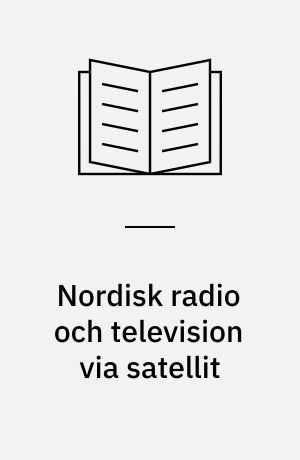 Nordisk radio och television via satellit : rättslig delrapport