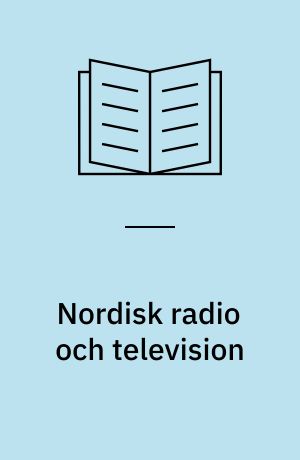 Nordisk radio och television : huvudrapport
