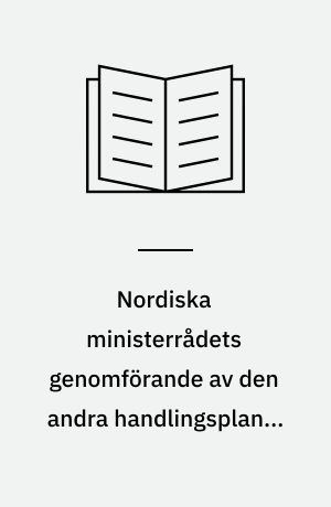 Nordiska ministerrådets genomförande av den andra handlingsplanen för Nordliga Dimensionen 2004-2006