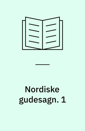 Nordiske gudesagn. 1 : Thors rejse til Udgård - og andre fortællinger om vikingernes guder. - 1985. - 127 s. : ill.