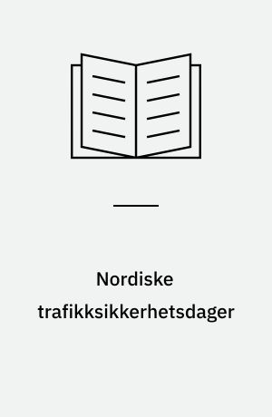 Nordiske trafikksikkerhetsdager : Oslo 18-19 september 1996