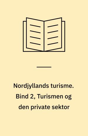 Nordjyllands turisme. Bind 2, Turismen og den private sektor