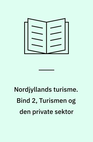 Nordjyllands turisme. Bind 2, Turismen og den private sektor