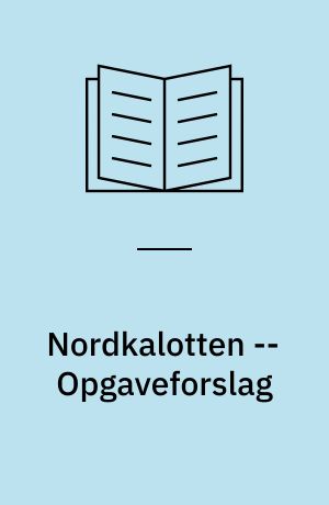 Nordkalotten : landene højt mod nord -- Opgaveforslag : 3.-5. klasse