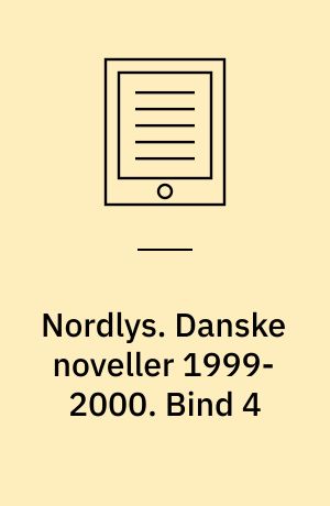 Nordlys. Danske noveller 1999-2000. Bind 4