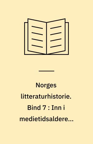 Norges litteraturhistorie. Bind 7 : Inn i medietidsalderen. Barne- og ungdomslitteraturen