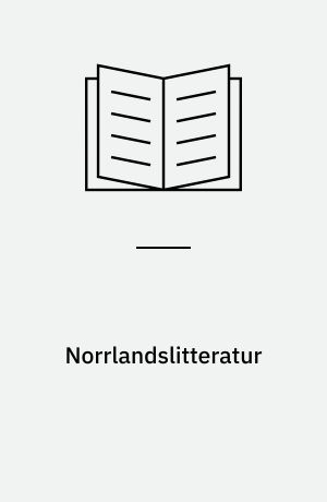 Norrlandslitteratur : från Olaus Magnus till Per Olof Sundman