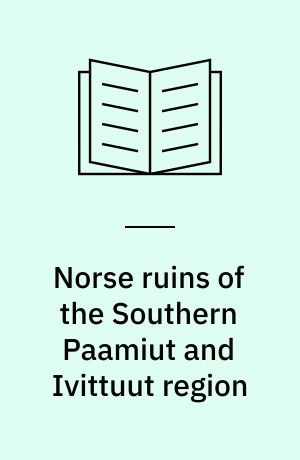 Norse ruins of the Southern Paamiut and Ivittuut region