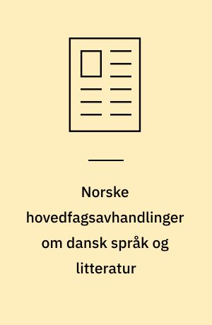 Norske hovedfagsavhandlinger om dansk språk og litteratur