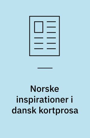 Norske inspirationer i dansk kortprosa