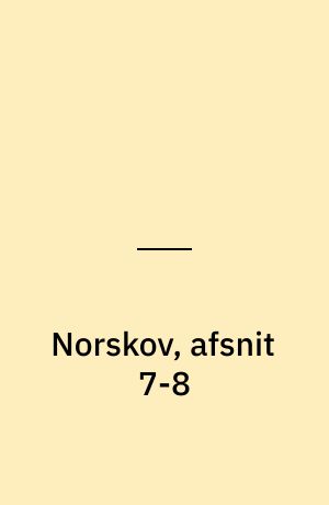 Norskov, afsnit 7-8