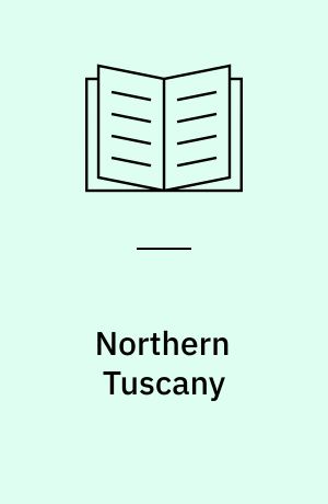 Northern Tuscany : Florence, Appennine, Apuane Alps