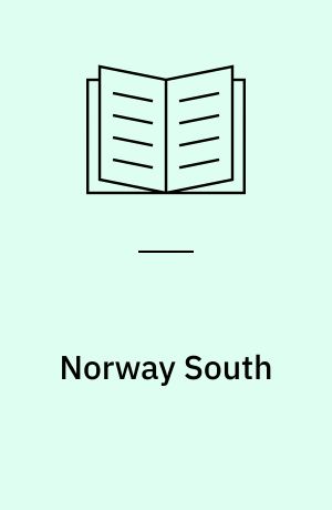 Norway South : 50 selected fjord and mountain walks between Oslo, Lillehammer, Bergen and Kristiansand